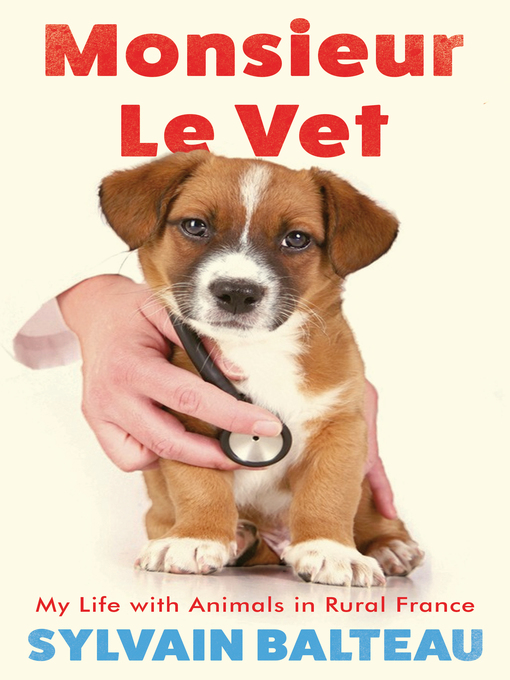 Title details for Monsieur le Vet by Sylvain Balteau - Available